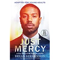 Just Mercy (Movie Tie-In Edition- Adapted for Young Adults): A True Story of the Fight for Justice